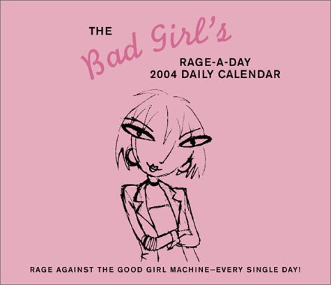 Bad Girl's Rage-A-Day 2004 Calendar by Cameron Tuttle