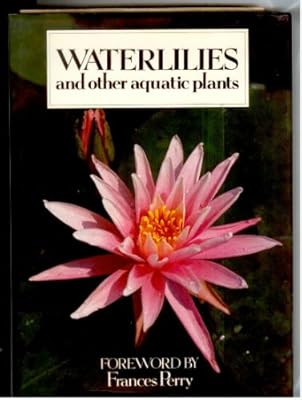 Waterlilies and Other Aquatic Plants