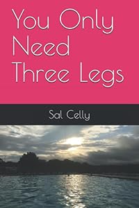 You Only Need Three Legs by Sal Celly