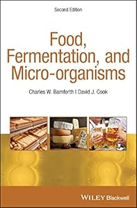 Food, Fermentation, and Micro-organisms by Charles W. Bamforth