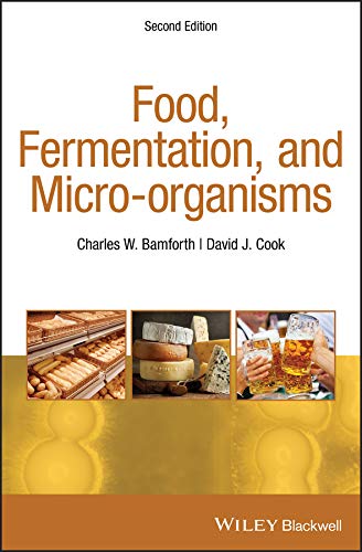 Food, Fermentation, and Micro-organisms by Charles W. Bamforth