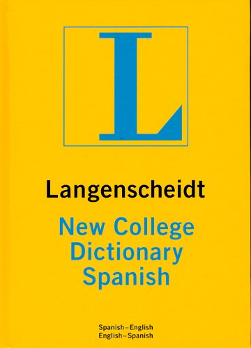Langenscheidt's New College Dictionary Spanish: Spanish-English English-Spanish (Spanish Edition) by Langenscheidt Publishers