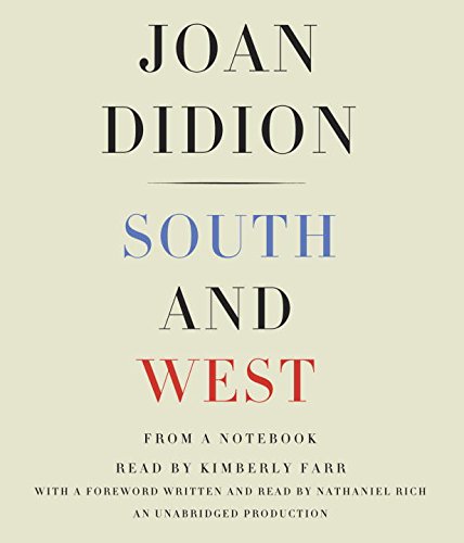 South and West: From a Notebook by Joan Didion