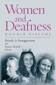 Women and Deafness: Double Visions by Brenda Jo Brueggemann