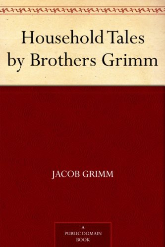 Household Tales by Brothers Grimm by Jacob Grimm