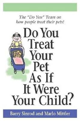 Do You Treat Your Pet as if it were Your Child?