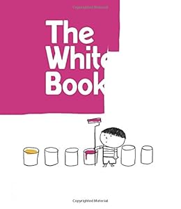 The White Book: A Minibombo Book by Silvia Borando                       ,