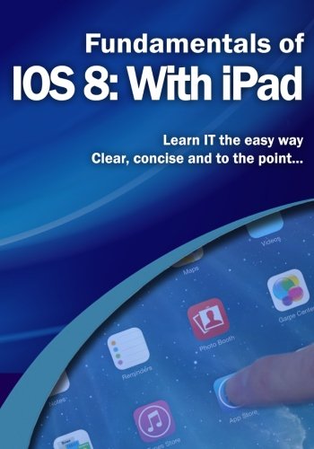 Fundamentals of IOS 8: With iPad by Kevin Wilson