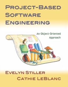 Project-Based Software Engineering: An Object-Oriented Approach by Evelyn Stiller