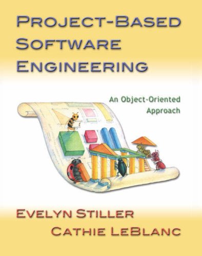 Project-Based Software Engineering: An Object-Oriented Approach by Evelyn Stiller