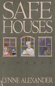 Safe Houses by Lynne Alexander
