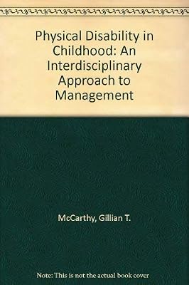 Physical Disability in Childhood: An Interdisciplinary Approach to Management