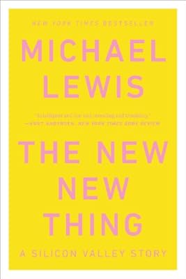 The New New Thing: A Silicon Valley Story