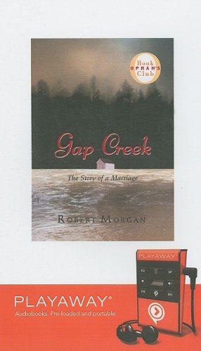Gap Creek: The Story of Marriage: Library Edition (Oprah's Book Club (Playaway)) by Robert Morgan