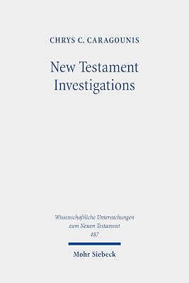New Testament Investigations: A Diachronic Perspective (Wissenschaftliche Untersuchungen Zum Neuen Testament, 487)