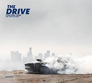 The Drive: Custom Cars and Their Builders by Funk Maximilian
