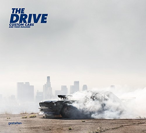 The Drive: Custom Cars and Their Builders by Funk Maximilian