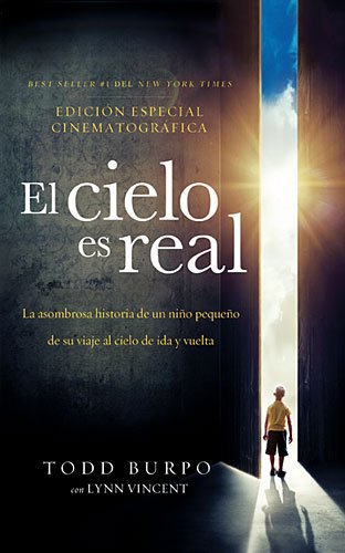 El cielo es real -Edici&oacute;n cinematogr&aacute;fica by Todd Burpo