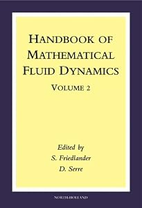 Handbook of Mathematical Fluid Dynamics by S. Friedlander