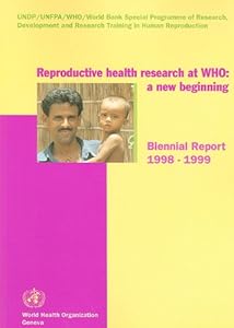Reproductive Health Research at WHO: A New Beginning