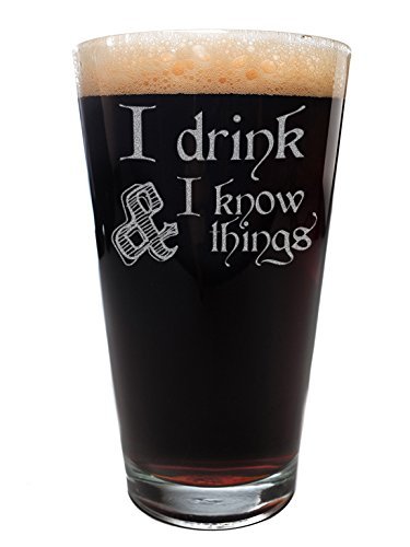 I Drink and I Know Things Pint Glass