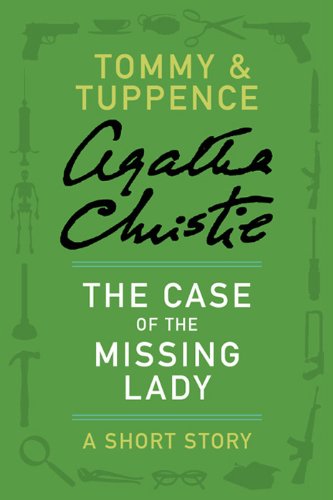 The Case of the Missing Lady: A Tommy & Tuppence Adventure (Tommy and Tuppence Mysteries) by Agatha Christie