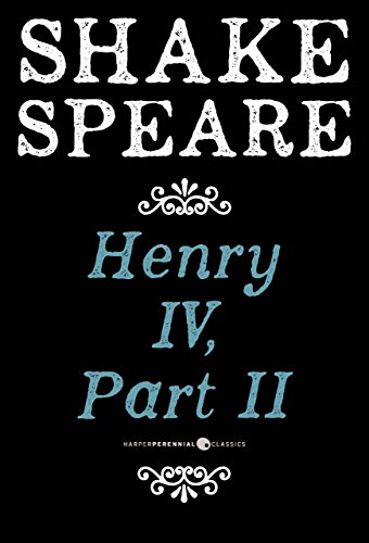 Henry IV, Part II: A History by William Shakespeare