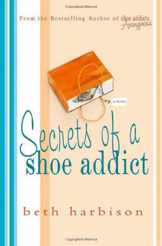 Secrets of a Shoe Addict by Beth Harbison
