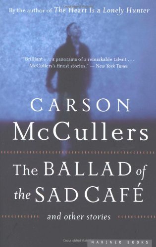 The ballad of the sad café and other stories by Carson McCullers
