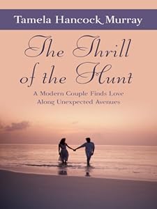The Thrill of the Hunt: A Modern Couple Finds Love Along Unexpected Avenues (Thorndike Christian Romance)