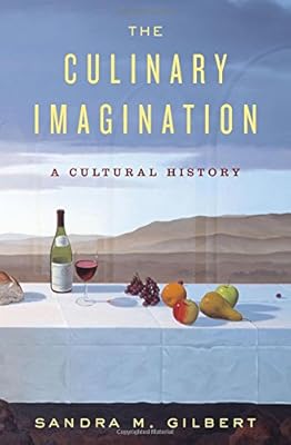 The Culinary Imagination: From Myth to Modernity