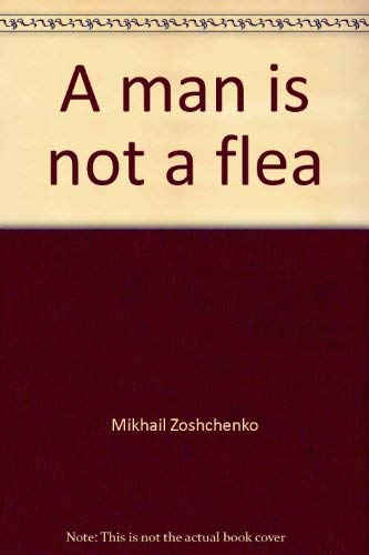 A man is not a flea: Stories by Mikhail Zoshchenko