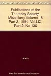 Publications of the Thoresby Society. Miscellany Volume 18 Part 2. 1984. Vol.LIX, Part 2. No 130