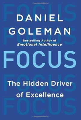 Focus: The Hidden Driver of Excellence