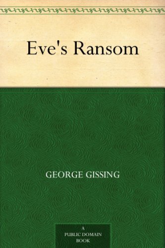 Eve's Ransom by George Gissing