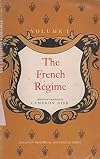 The French Regime. Canadian Historical Documents Series, Volume I