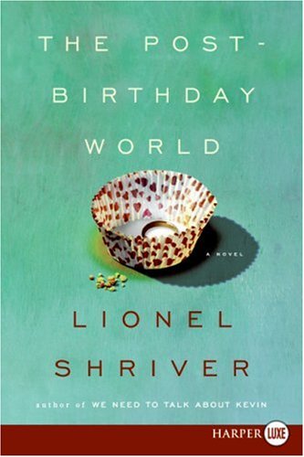 The Post-Birthday World LP by Lionel Shriver