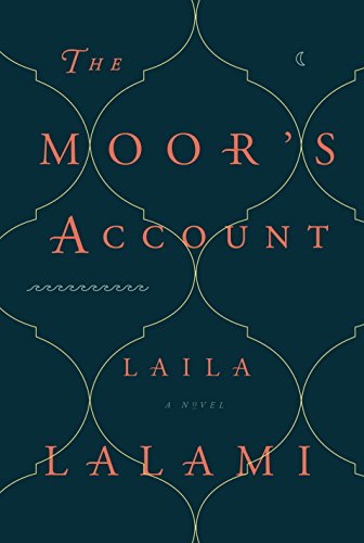 The Moor's Account: A Novel by Laila Lalami
