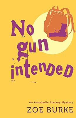 No Gun Intended: An Annabelle Starkey Mystery