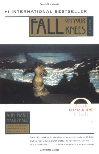Fall On Your Knees (Oprah's Book Club) by Ann-Marie MacDonald