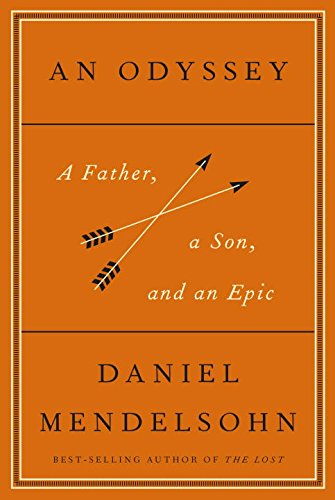 An Odyssey: A Father, a Son, and an Epic by DANIEL MENDELSOHN