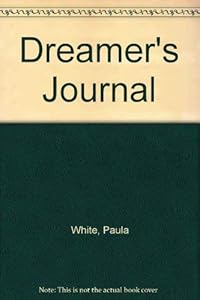 Dreamer's Journal by Paula White