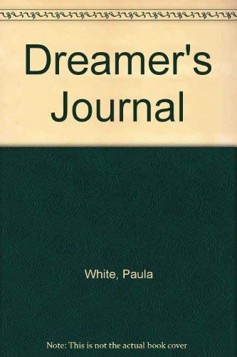 Dreamer's Journal by Paula White