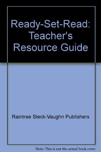 Ready-Set-Read: Teacher's Resource Guide by Raintree Steck-Vaughn Publishers