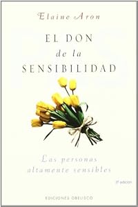El Don De La Sensibilidad / The Highly Sensitive Person (Spanish Edition)