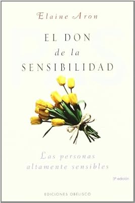 El Don De La Sensibilidad / The Highly Sensitive Person (Spanish Edition)