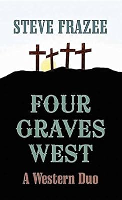 Four Graves West: A Western Duo