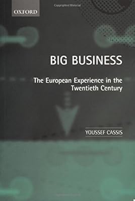 Big Business : The European Experience in the Twentieth Century