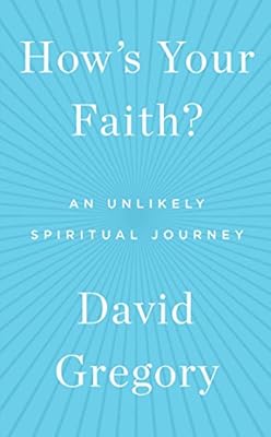 How's Your Faith?: An Unlikely Spiritual Journey