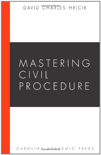 Mastering Civil Procedure (Carolina Academic Press Mastering) by David Charles Hricik